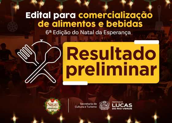 Lucas do Rio Verde divulga lista preliminar para praça de alimentação do Natal da Esperança